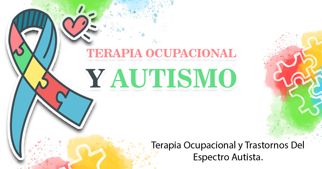 Terapia Ocupacional y Autismo