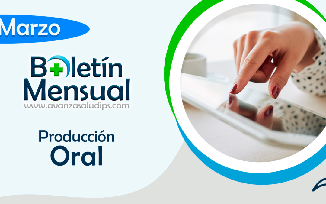 Boletín Marzo 2022: Producción Oral