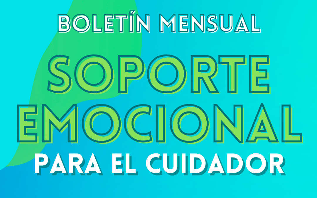 Boletín Enero 2023: Soporte emocional para el cuidador