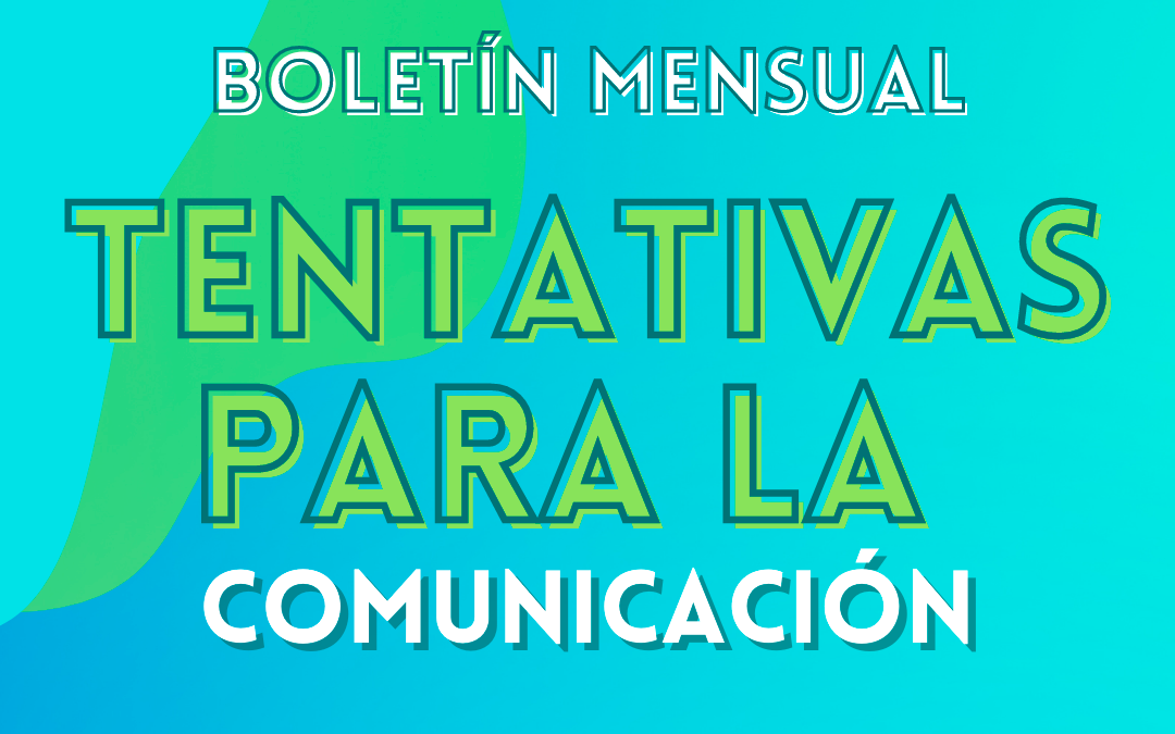 Boletín Febrero 2023: Tentativas para la comunicación